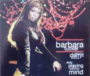 Barbara Tucker Featuring Darryl D'Bonneau - Stop Playing With My Mind