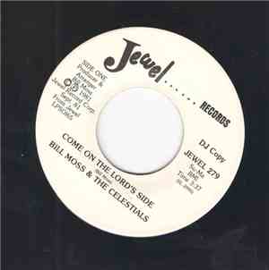 Bill Moss, The Celestials  - Come On The Lord's Side/ Soon It Will Be Too L ...