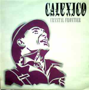 Calexico - Crystal Frontier