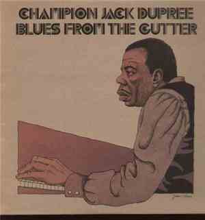 Champion Jack Dupree - Blues From The Gutter
