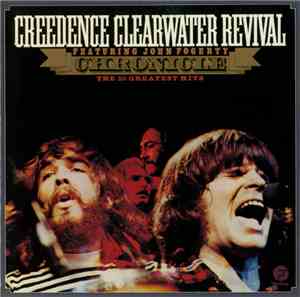 Creedence Clearwater Revival Featuring John Fogerty - Chronicle (The 20 Gre ...
