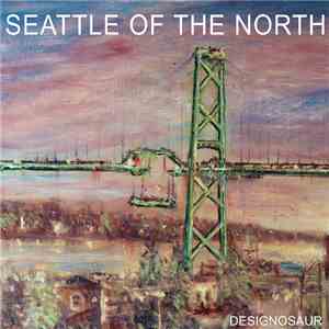 Designosaur - Seattle Of The North