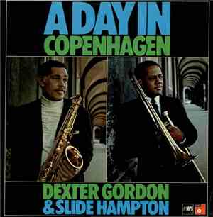 Dexter Gordon & Slide Hampton - A Day In Copenhagen
