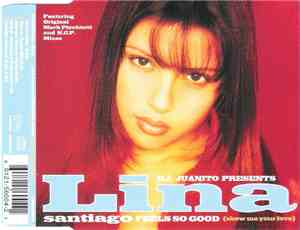 D.J. Juanito Presents Lina Santiago - Feels So Good (Show Me Your Love)