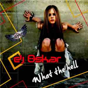 DJ Oskar  - What The Hell
