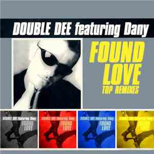 Double Dee - Found Love (Top Remixes)