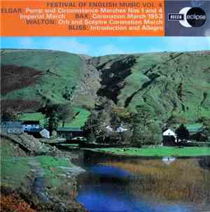 Elgar, Bax, Walton, Bliss - Festival Of English Music Vol. 4