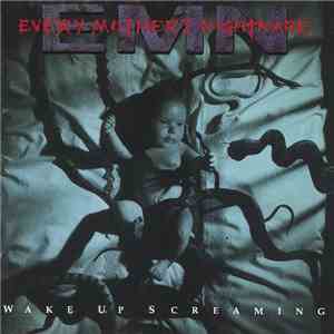Every Mother's Nightmare - Wake Up Screaming