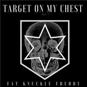 Fat Knuckle Freddy - Target On My Chest