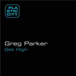 Greg Parker  - Get High