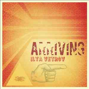 Ilya Vetrov - Arriving