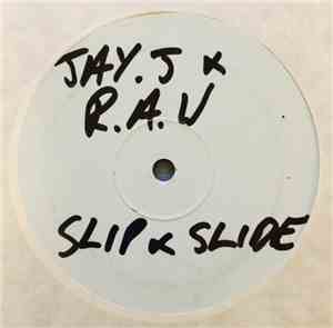 Jay-J & R.A.W  - Slip & Slide / Cock Out & Ride