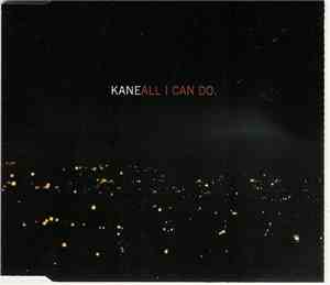 Kane  - All I Can Do