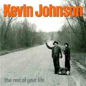 Kevin Johnson  - The Rest Of Your Life