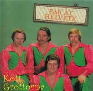 Köttgrottorna - Far Åt Helvete!