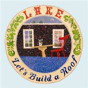 LAKE  - Let's Build A Roof