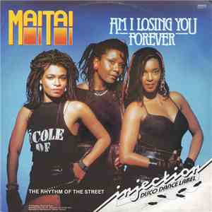 Mai Tai - Am I Losing You Forever