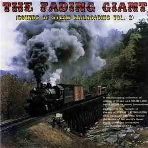 No Artist - The Fading Giant (Sounds Of Steam Railroading Vol. 2)