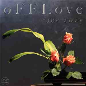 o F F Love - Fade Away