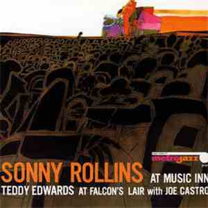 Sonny Rollins / Teddy Edwards With Joe Castro - At Music Inn / At Falcon's  ...