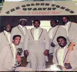 The Golden Tones Quartet - I'm A Changed Man