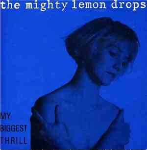 The Mighty Lemon Drops - My Biggest Thrill