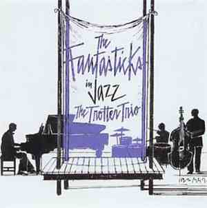 The Trotter Trio - The Fantasticks In Jazz