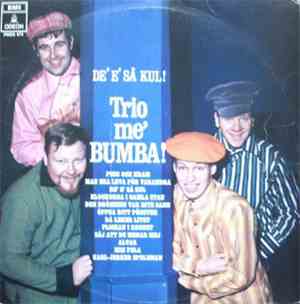 Trio Me' Bumba - De´ E´ Så Kul