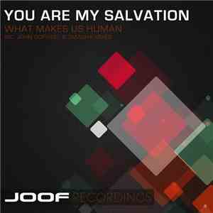 You Are My Salvation - What Makes Us Human