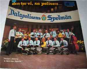 Dalapolisens Spelmän - Den Tar Vi, Sa Polisen...