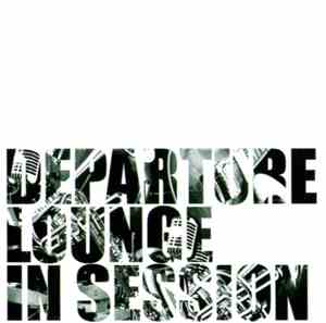 Departure Lounge  - In Session