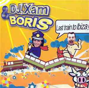 DJ.Xam & Boris - Last Train To Ibiza!