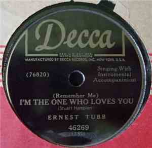 Ernest Tubb - (Remember Me) I'm The One Who Loves You / I Need Attention Ba ...