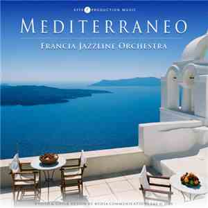 Francia Jazzline Orchestra - Mediterraneo