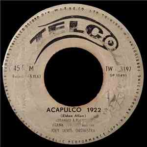 Frank Francis and the Joey Lewis Orchestra - ACAPULCO 1922