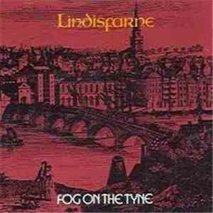 Lindisfarne - Fog On The Tyne
