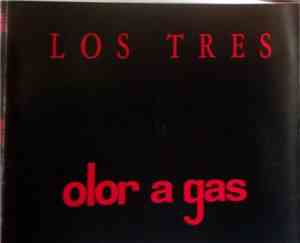 Los Tres  - Olor a Gas