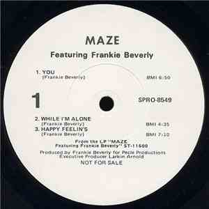Maze Featuring Frankie Beverly - You / While I'm Alone / Happy Feelin's