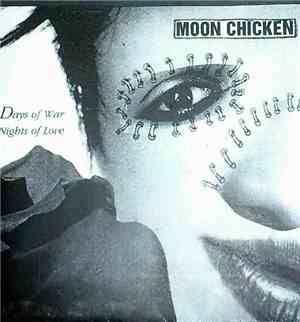 Moon Chicken - Days Of War Nights Of Love