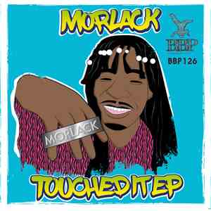 Morlack - Touched It EP