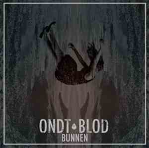 Ondt Blod - Bunnen