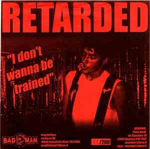 Retarded - I Don't Wanna Be Trained