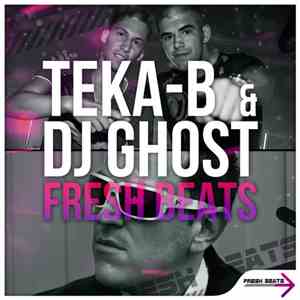 Teka-B & DJ Ghost - Fresh Beats
