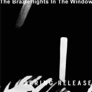 The Brazierlights In The Window - Spring Release