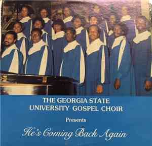 The Georgia State University Gospel Choir - He's Coming Back Again