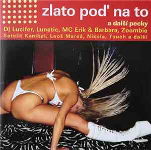 Various - Zlato Poď Na To A Další Pecky