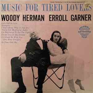 Woody Herman With Erroll Garner - Music For Tired Lovers