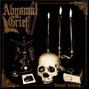 Abysmal Grief - Reveal Nothing...