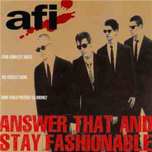 AFI - Answer That And Stay Fashionable