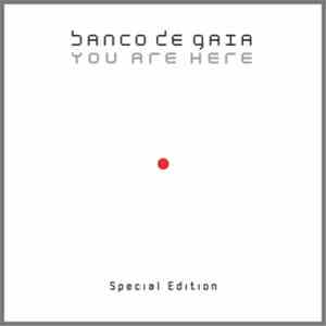 Banco De Gaia - You Are Here (Special Edition)
